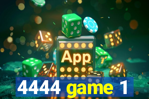 4444 game 1